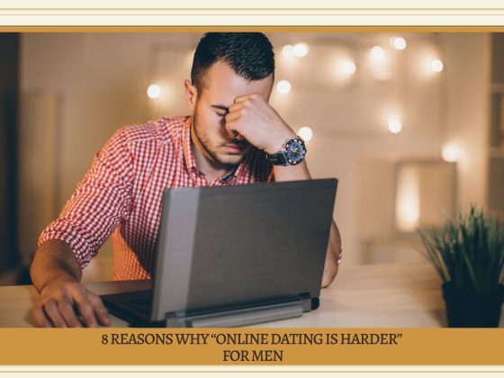 Reasons Why Online Dating is Harder for Men