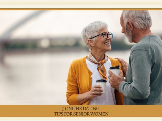 5 Online Dating Tips for Senior Women