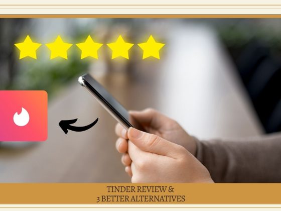 Tinder Review & 3 Better Alternatives